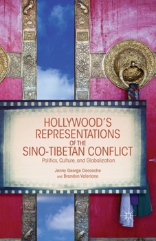 Paperback Hollywood's Representations of the Sino-Tibetan Conflict: Politics, Culture, and Globalization Book