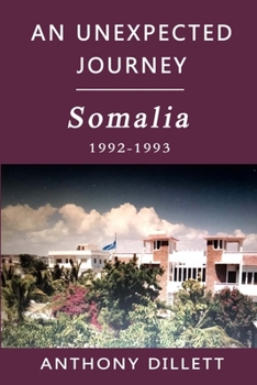 Paperback An Unexpected Journey: Somalia 1992-1993 Book