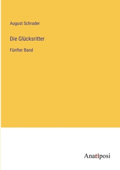 Paperback Die Glücksritter: Fünfter Band [German] Book