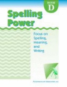 Paperback Spelling Power Book D: Focus on Spelling Meaning and Writing Book