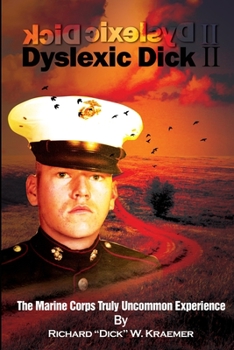 Paperback Dyslexic Dick II: The Marine Corps Truly Uncommon Experience Book