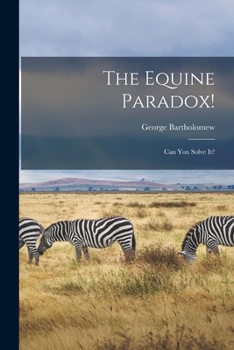 Paperback The Equine Paradox!: Can You Solve It? Book