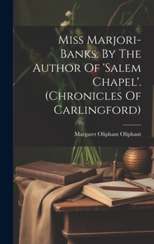 Hardcover Miss Marjori-banks. By The Author Of 'salem Chapel'. (chronicles Of Carlingford) Book