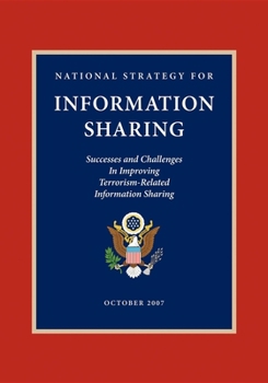 Paperback National Strategy for Information Sharing: Successes and Challenges in Improving Terrorism-Related Information Sharing Book