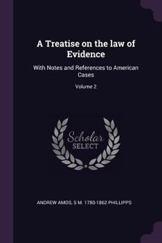 Paperback A Treatise on the law of Evidence: With Notes and References to American Cases; Volume 2 Book