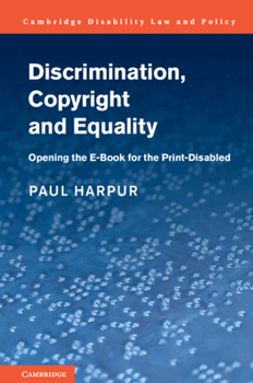 Hardcover Discrimination, Copyright and Equality: Opening the E-Book for the Print-Disabled Book