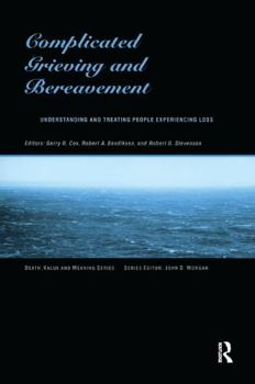 Paperback Complicated Grieving and Bereavement: Understanding and Treating People Experiencing Loss Book