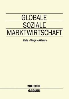 Paperback Globale Soziale Marktwirtschaft: Ziele -- Wege -- Akteure [German] Book