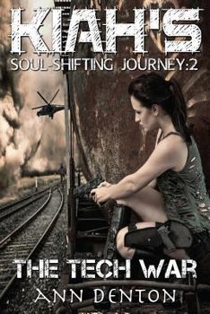 Paperback Kiah's Soul-Shifting Journey: The Tech War Book