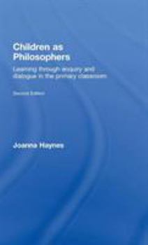 Hardcover Children as Philosophers: Learning Through Enquiry and Dialogue in the Primary Classroom Book