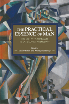 Paperback The Practical Essence of Man: The 'Activity Approach' in Late Soviet Philosophy Book