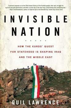 Paperback Invisible Nation: How the Kurds' Quest for Statehood Is Shaping Iraq and the Middle East Book