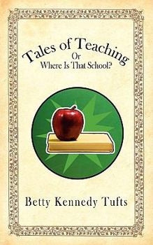 Paperback Tales of Teaching: Or Where Is That School? Book