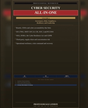 Cyber Security All-in-One, Volume 4: Governance, Risk, Compliance, Resilience, and Leadership