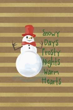 Snowy Days Frosty Nights Warm Hearts: All Purpose 6x9 Blank Lined Notebook Journal Way Better Than A Card Trendy Unique Gift Striped Golden & Brown Snowman
