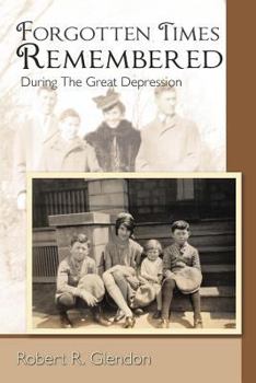 Paperback Forgotten Times Remembered: During the Great Depression Book
