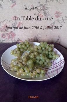 Paperback La Table du curé: Journal de juin 2016 à juillet 2017 [French] Book