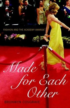 Hardcover Made for Each Other: Fashion and the Academy Awards Book