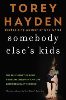 Paperback Somebody Else's Kids: The True Story of Four Problem Children and One Extraordinary Teacher Book