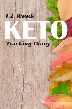 Paperback 12 Week Keto Tracking Diary: Track Macros for the Ketogenic Diet Book