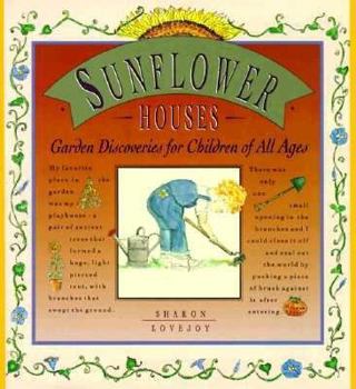 Hardcover Sunflower Houses: Garden Discoveries for Children of All Ages Book