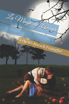 Paperback La Magie de l'Amour [French] Book