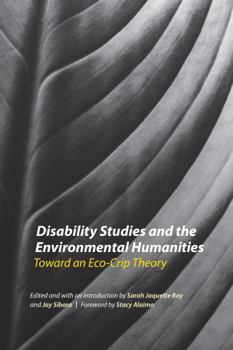 Hardcover Disability Studies and the Environmental Humanities: Toward an Eco-Crip Theory Book