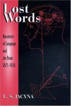 Hardcover Lost Words: Narratives of Language and the Brain, 1825-1926 Book