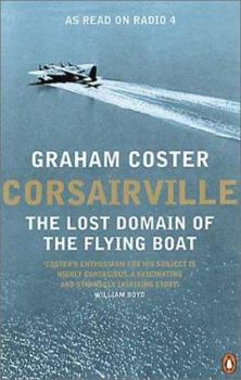 Paperback Corsairville: The Lost Domain of the Flying Boat Book
