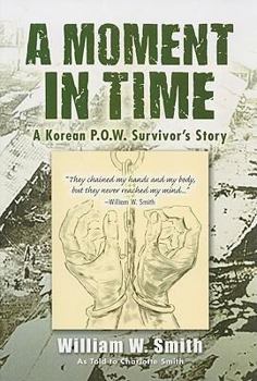 Paperback A Moment in Time: A Korean P.O.W. Survivor's Story Book