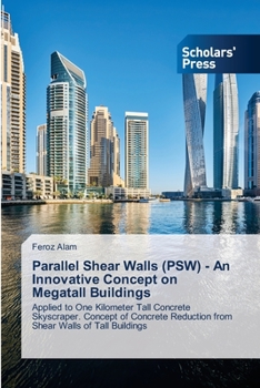 Paperback Parallel Shear Walls (PSW) - An Innovative Concept on Megatall Buildings Book