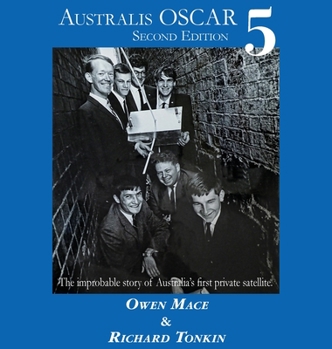 Hardcover Australis Oscar 5: The Improbable Story of Australia's First Private Satellite Book