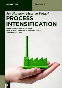 Paperback Process Intensification: Breakthrough in Design, Industrial Innovation Practices, and Education Book