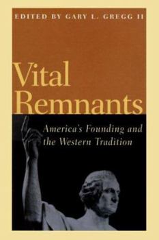 Hardcover Vital Remnants: America's Founding and the Western Tradition Book