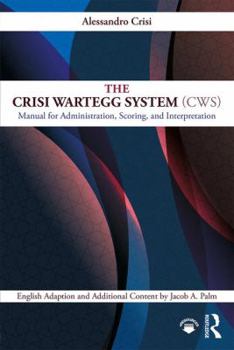 Paperback The Crisi Wartegg System (CWS): Manual for Administration, Scoring, and Interpretation Book