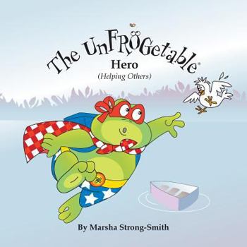 Paperback The UnFROGetable Hero: Helping Others Book