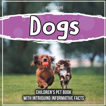 Paperback Dogs: Children's Pet Book With Intriguing Informative Facts Book