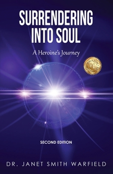 Paperback Surrendering Into Soul: A Heroine's Journey Book