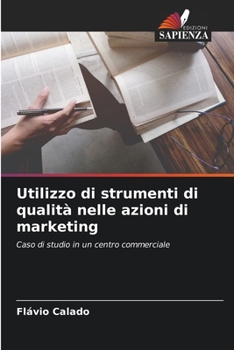 Paperback Utilizzo di strumenti di qualità nelle azioni di marketing [Italian] Book