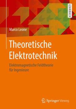 Paperback Theoretische Elektrotechnik: Elektromagnetische Feldtheorie F?r Ingenieure [German] Book