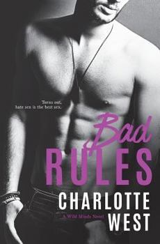 Bad Rules: A Wild Minds Novel
