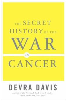 Hardcover The Secret History of the War on Cancer Book