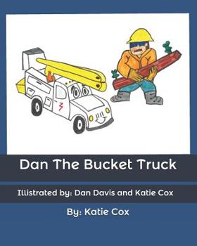 Paperback Dan The Bucket Truck Book