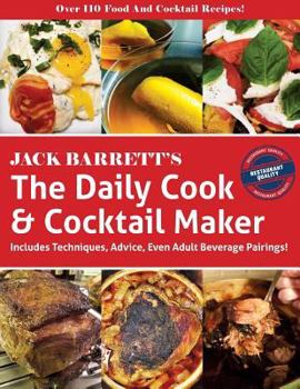 Paperback The Daily Cook & Cocktail Maker: Includes Techniques, Advice, Even Adult Beverage Pairings! Book