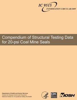 Paperback Compendium of Structural Testing Data for 20-psi Coal Mine Seals Book