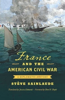 France and the American Civil War: A Diplomatic History (Civil War America) - Book  of the Civil War America