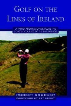 Paperback Golf on the Links of Ireland: A Father and His Sons Explore The Coastal Courses of the Emerald Isle Book