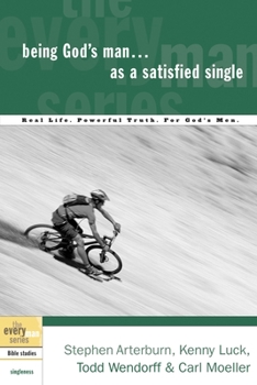 Paperback Being God's Man as a Satisfied Single: Real Life. Powerful Truth. For God's Men Book