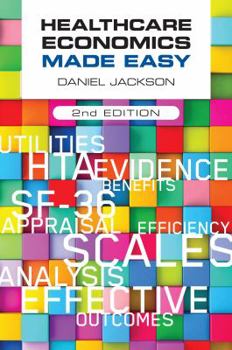 Paperback Healthcare Economics Made Easy, Second Edition Book