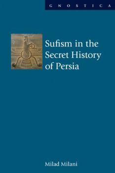Hardcover Sufism in the Secret History of Persia Book